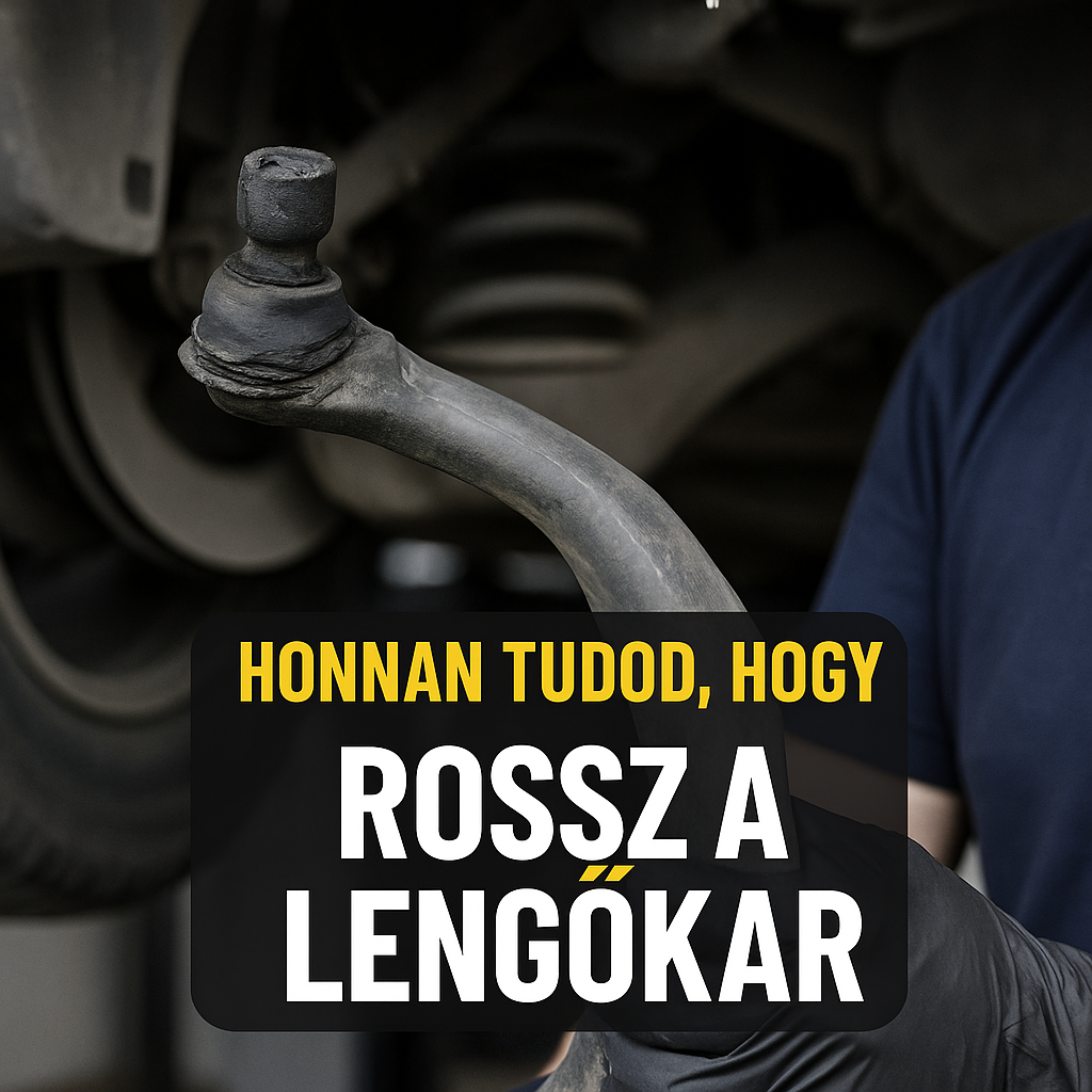 Honnan tudod, hogy rossz a lengőkar?